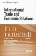 International Trade And Economic Relations In A Nutshell di Ralph Folsom, Michael W. Gordon, John A. Spanogle edito da West Academic
