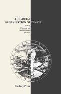 The Social Organisation of Death di Lindsay Prior edito da Palgrave Macmillan