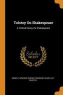 Tolstoy On Shakespeare di Ernest Howard Crosby, Bernard Shaw, Leo Tolstoy edito da Franklin Classics Trade Press