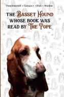 The Basset Hound Whose Book Was Read By The Pope di Victoria Throckmorton, Austin Mardon, Catherine Mardon edito da Lulu.com