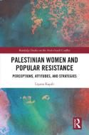 Palestinian Women And Popular Resistance di Liyana Kayali edito da Taylor & Francis Ltd