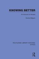Knowing Better di Eunice Belgum edito da Taylor & Francis Ltd