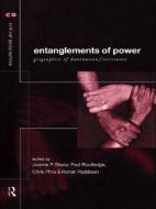 Entanglements of Power: Geographies of Domination and Resistance di Ronan Paddison, Chris Philo, Paul Routledge edito da ROUTLEDGE