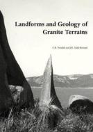 Landforms and Geology of Granite Terrains di Charles Rowland Twidale, Juan Ramon Vidal Romani edito da Taylor & Francis Ltd