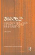 Publishing the Postcolonial di Gail Low edito da Routledge