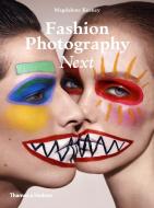 Fashion Photography Next di Magdalene Keaney edito da Thames & Hudson Ltd