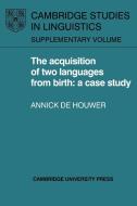 The Acquisition of Two Languages from Birth di Annick De Houwer, Houwer Annick De edito da Cambridge University Press