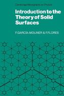 Introduction to the Theory of Solid Surfaces di Federico Garcia-Moliner, Fernando Flores edito da Cambridge University Press