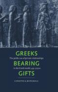 Greeks Bearing Gifts di Lynette G. Mitchell edito da Cambridge University Press