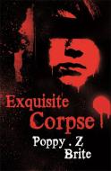 Exquisite Corpse di Poppy Z. Brite edito da Orion Publishing Co