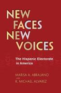 New Faces, New Voices di Marisa Abrajano, R. Michael Alvarez edito da Princeton University Press
