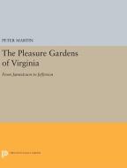 The Pleasure Gardens of Virginia di Peter Martin edito da Princeton University Press