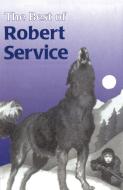 The Best Of Robert Service di Robert Service edito da Bloomsbury Publishing Plc