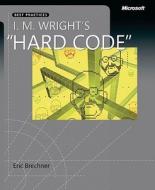 I.m. Wright\'s "hard Code" di Eric Brechner edito da Microsoft Press,u.s.