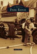 Park Ridge di David Barnes edito da ARCADIA PUB (SC)