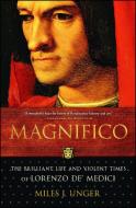 Magnifico: The Brilliant Life and Violent Times of Lorenzo De' Medici di Miles J. Unger edito da SIMON & SCHUSTER