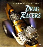 Vintage And Historic Drag Racers di Robert Genat edito da Motorbooks International