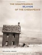 The Disappearing Islands of the Chesapeake di William B. Cronin edito da Johns Hopkins University Press
