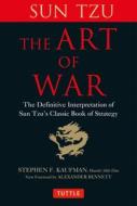 The Art of War: The Definitive Interpretation of Sun Tzu's Classic Book of Strategy di Sun Tzu edito da TUTTLE PUB
