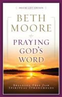 Praying God's Word di Beth Moore edito da Broadman & Holman Publishers