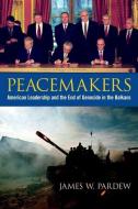 Peacemakers di James W. Pardew edito da University Press of Kentucky