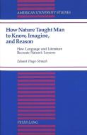 How Nature Taught Man to Know, Imagine, and Reason di Eduard Hugo Strauch edito da Lang, Peter