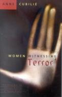 Women Witnessing Terror di Anne Cubilie edito da Fordham University Press