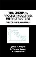 The Chemical Process Industries Infrastructure di James Riley Couper edito da CRC Press