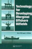 Technology for Developing Marginal Offshore Oilfields di D. A. Fee, J. O'Dea edito da Taylor & Francis Group