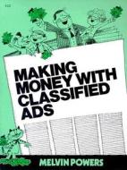 Making Money with Classified Ads di Melvin Powers edito da Wilshire Book Company