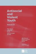 Antisocial and Violent Youth: Volume II di Jalal Shamsie, Joanne Lawrence, Carole Hood edito da CENTRE OF ADDICTION & MENTAL H
