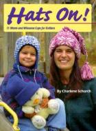 Hats On! di Charlene Schurch edito da Nimbus Publishing Ltd