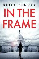 In the Frame: A Mercy Johnson Novel di Reita Pendry edito da R R BOWKER LLC