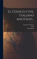 El Codigo Civil Italiano Anotado... di Vincenzo Cattaneo, Carlo Borda, Italy edito da LEGARE STREET PR