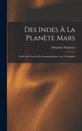 Des Indes À La Planète Mars: Étude Sur Un Cas De Somnambulisme Avec Glossolalie di Théodore Flournoy edito da LEGARE STREET PR