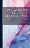 An Essay On the Genius and Writings of Pope; Volume 2 di Joseph Warton edito da LEGARE STREET PR