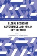 Global Economic Governance And Human Development edito da Taylor & Francis Ltd