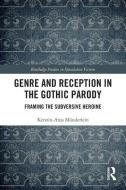 Genre And Reception In The Gothic Parody di Kerstin-Anja Munderlein edito da Taylor & Francis Ltd