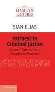 Fairness in Criminal Justice di Sian Elias edito da Cambridge University Press