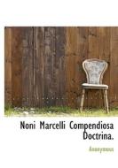 Noni Marcelli Compendiosa Doctrina. di Anonymous edito da Bibliolife