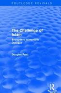 : The Challenge Of Islam (2005) di Douglas Pratt edito da Taylor & Francis Ltd