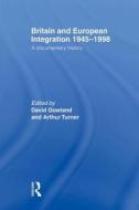 Britain And European Integration, 1945 - 1998 edito da Taylor & Francis Ltd