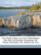 The Pope's-bull To The Pretender, On His di Clement edito da Nabu Press