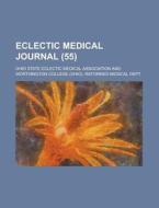 Eclectic Medical Journal Volume 55 di General Books edito da Rarebooksclub.com