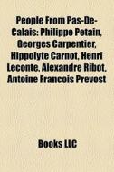 People From Pas-de-calais: Philippe P Ta di Books Llc edito da Books LLC, Wiki Series
