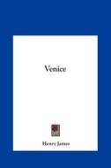Venice di Henry James edito da Kessinger Publishing