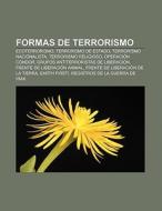 Formas de terrorismo di Fuente Wikipedia edito da Books LLC, Reference Series