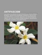 Antifascism: Mi Carea Poloneza De Rezist di Surs Wikipedia edito da Books LLC, Wiki Series