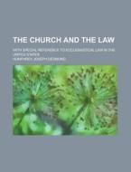 The Church And The Law; With Special Reference To Ecclesiastical Law In The United States di United States National Ocean Service, Humphrey Joseph Desmond edito da Rarebooksclub.com