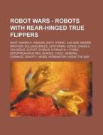 Robot Wars - Robots With Rear-hinged Tru di Source Wikia edito da Books LLC, Wiki Series